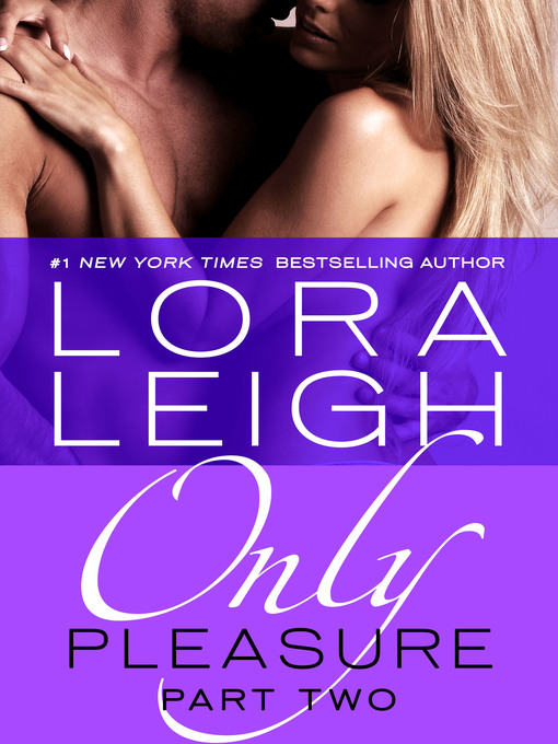Title details for Only Pleasure, Part 2 by Lora Leigh - Wait list
